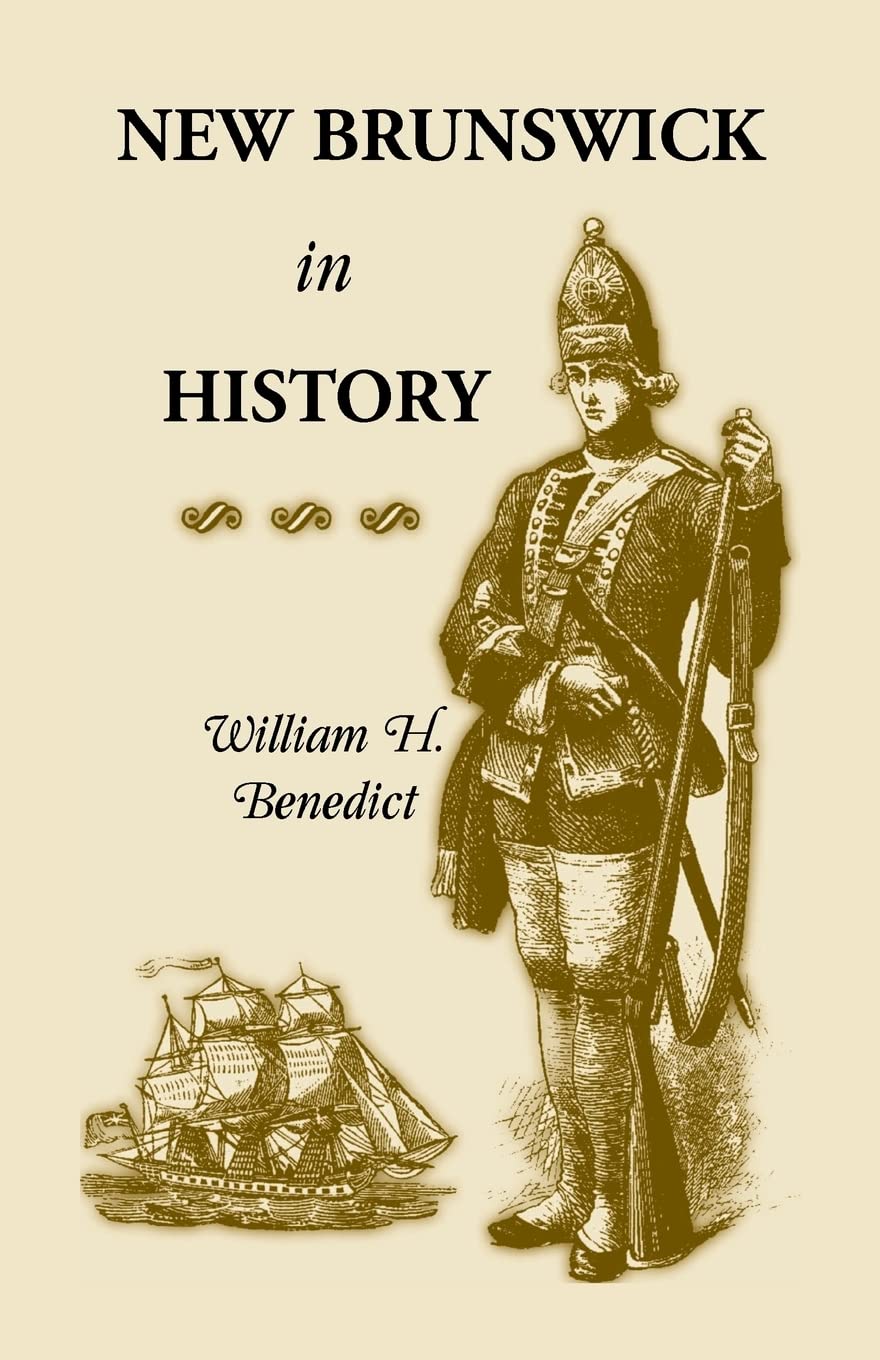 New Brunswick in History: (1925, 2001), 2011, 5�x8�, paper, indices, 394 pp