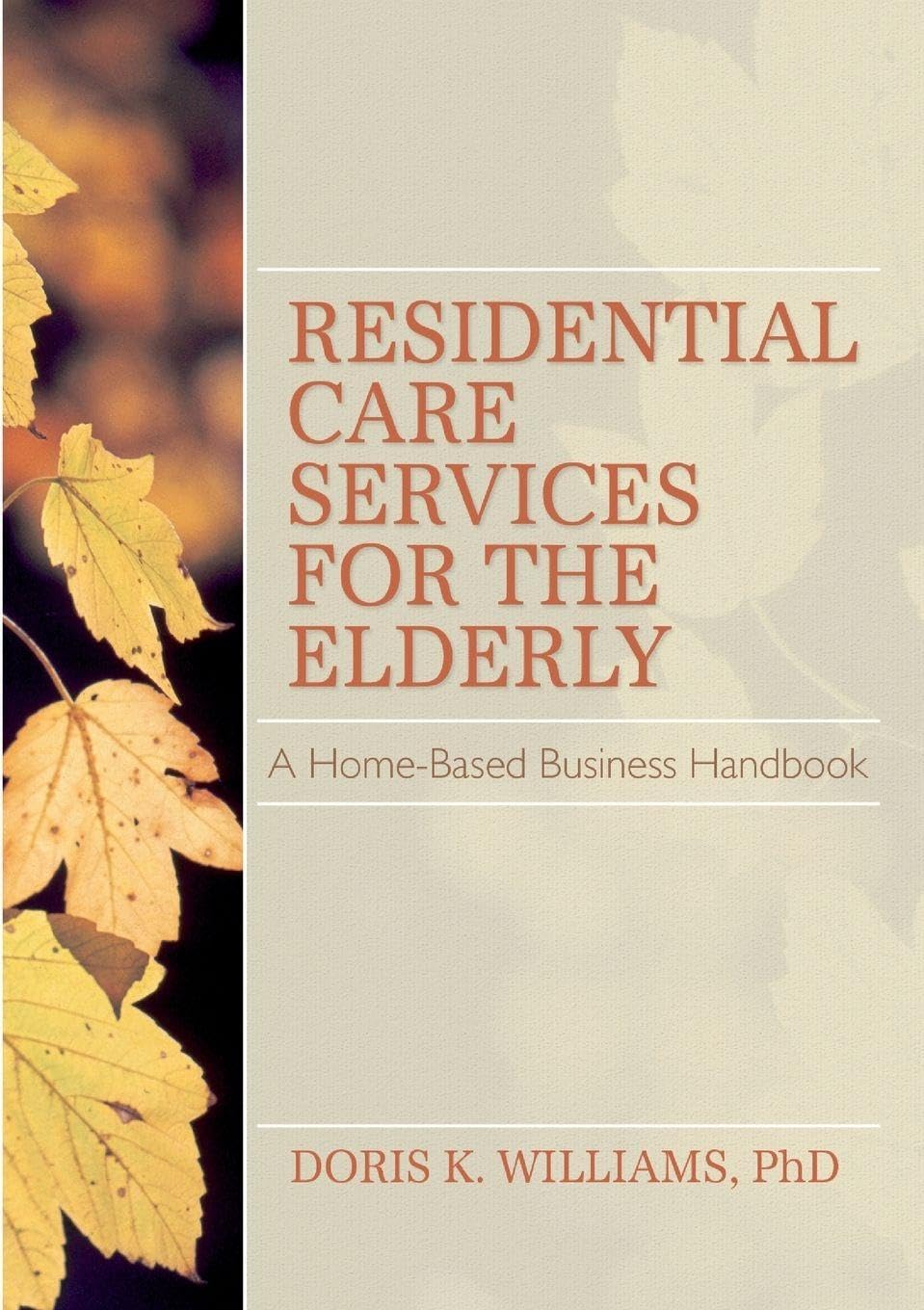 Residential Care Services for the Elderly (Monograph Published Simultaneously As the Journal of Housing for the Elderly , Vol 8, No 2)