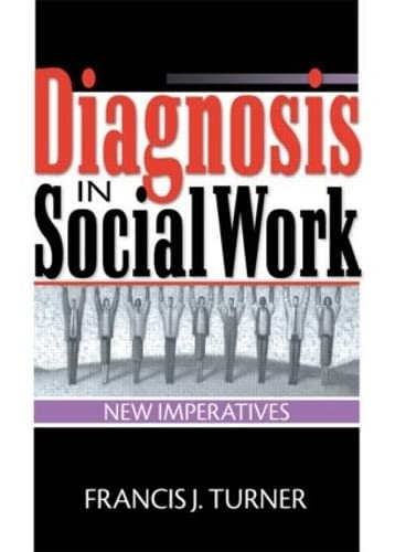 Diagnosis in Social Work: New Imperatives