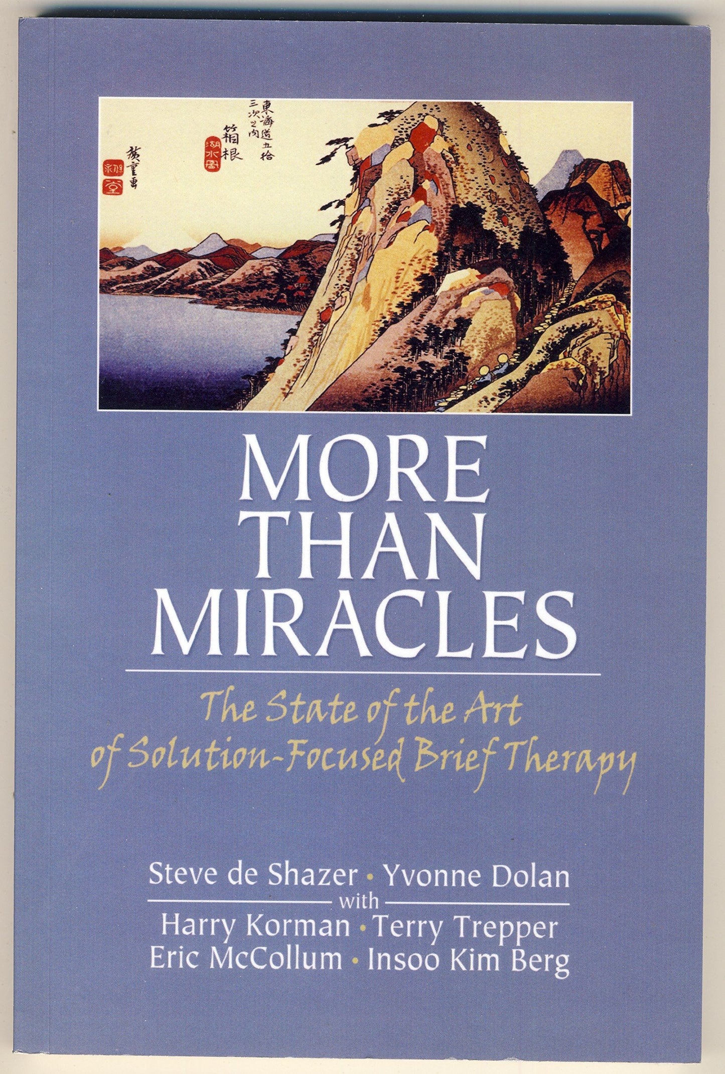 More Than Miracles: The State of the Art of Solution-Focused Brief Therapy (Routledge Mental Health Classic Editions) - 1691