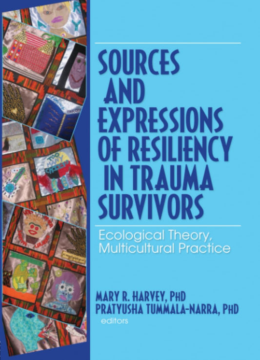 Sources and Expressions of Resiliency in Trauma Survivors