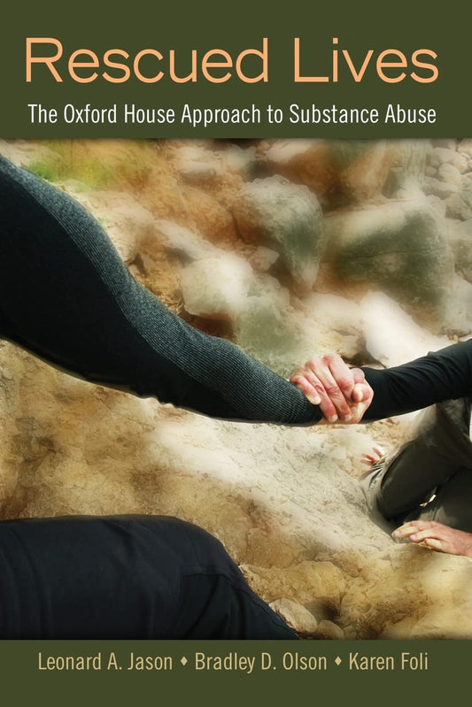 Rescued Lives: The Oxford House Approach to Substance Abuse