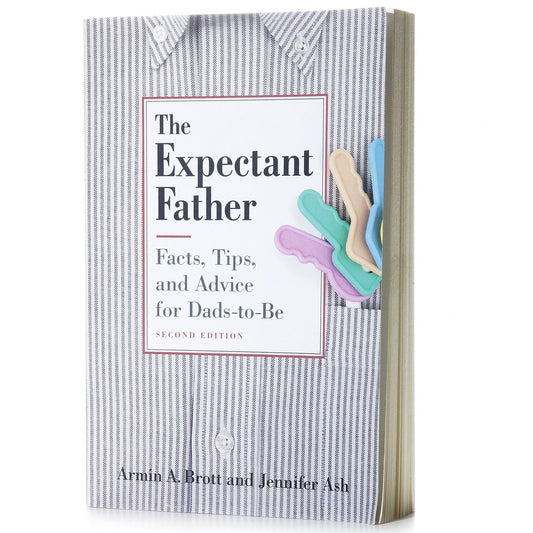 The Expectant Father: Facts, Tips and Advice for Dads-to-Be, Second Edition