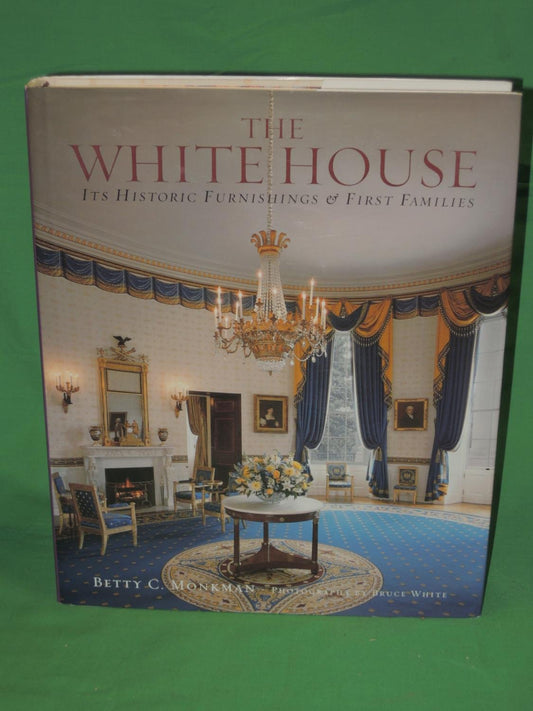 The White House: Its Historic Furnishings and First Families
