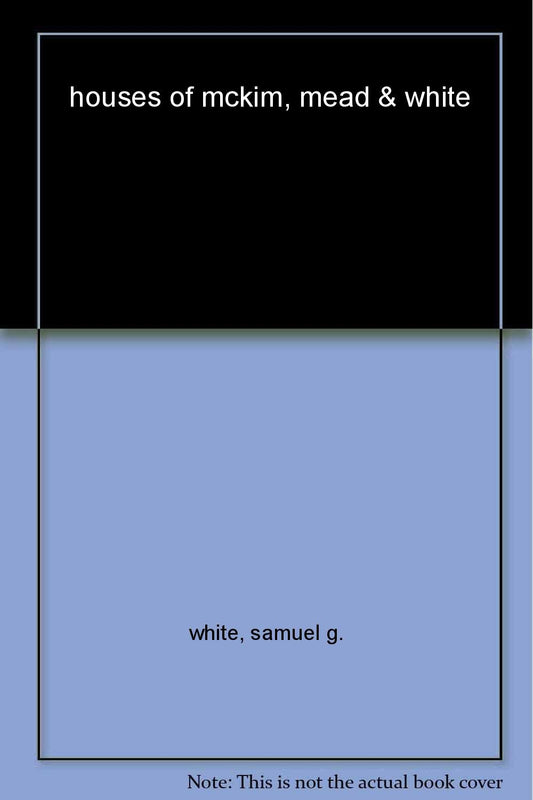 The Houses of McKim, Mead & White (Universe Architecture Series) - 5073