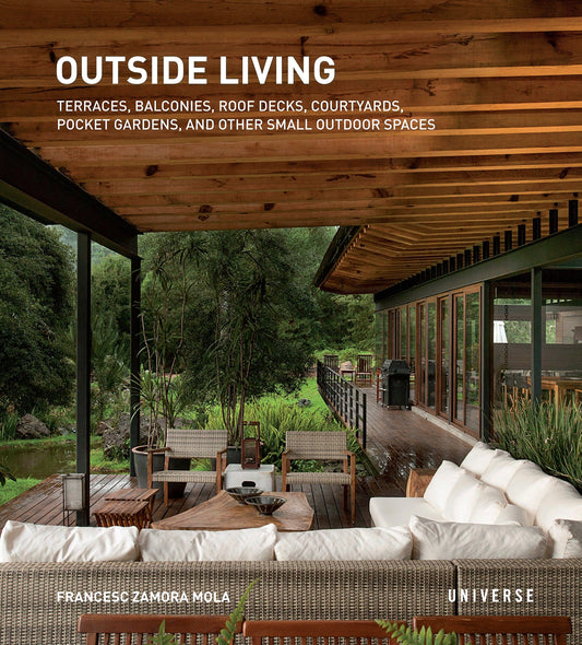 Outside Living: Terraces, Balconies, Roof Decks, Courtyards, Pocket Gardens, and Other Small Outdoor Spaces - 646