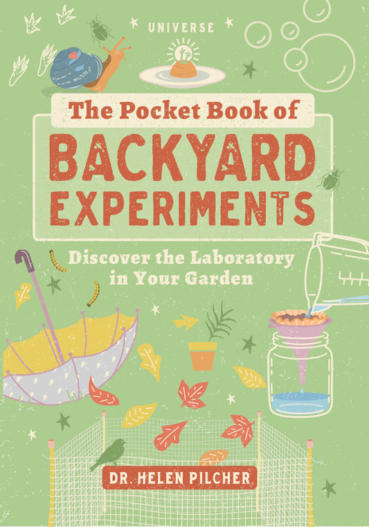The Pocket Book of Backyard Experiments: Discover the Laboratory in Your Garden - 1052