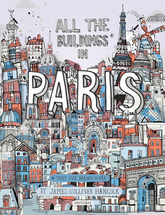 All the Buildings in Paris: That I've Drawn So Far - 4422