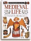 MEDIEVAL LIFE (DK Eyewitness Books) - 4312