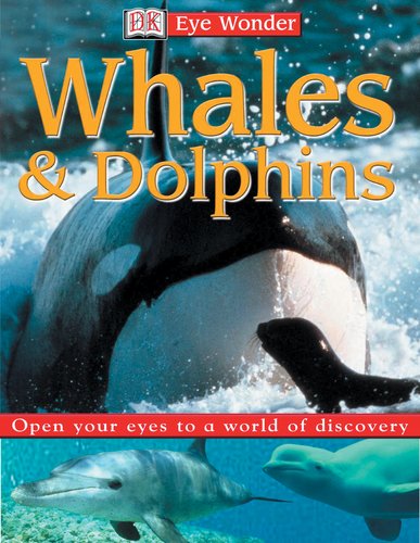 Eye Wonder: Whales and Dolphins
