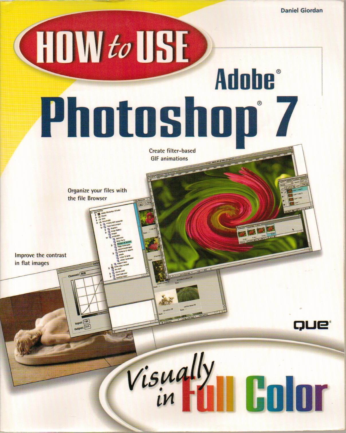 How to Use Adobe Photoshop 7: Visually in Full Color