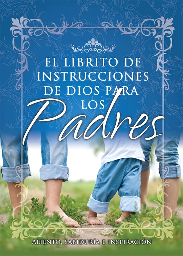 El librito de instrucciones de Dios para padres (Spanish Edition)