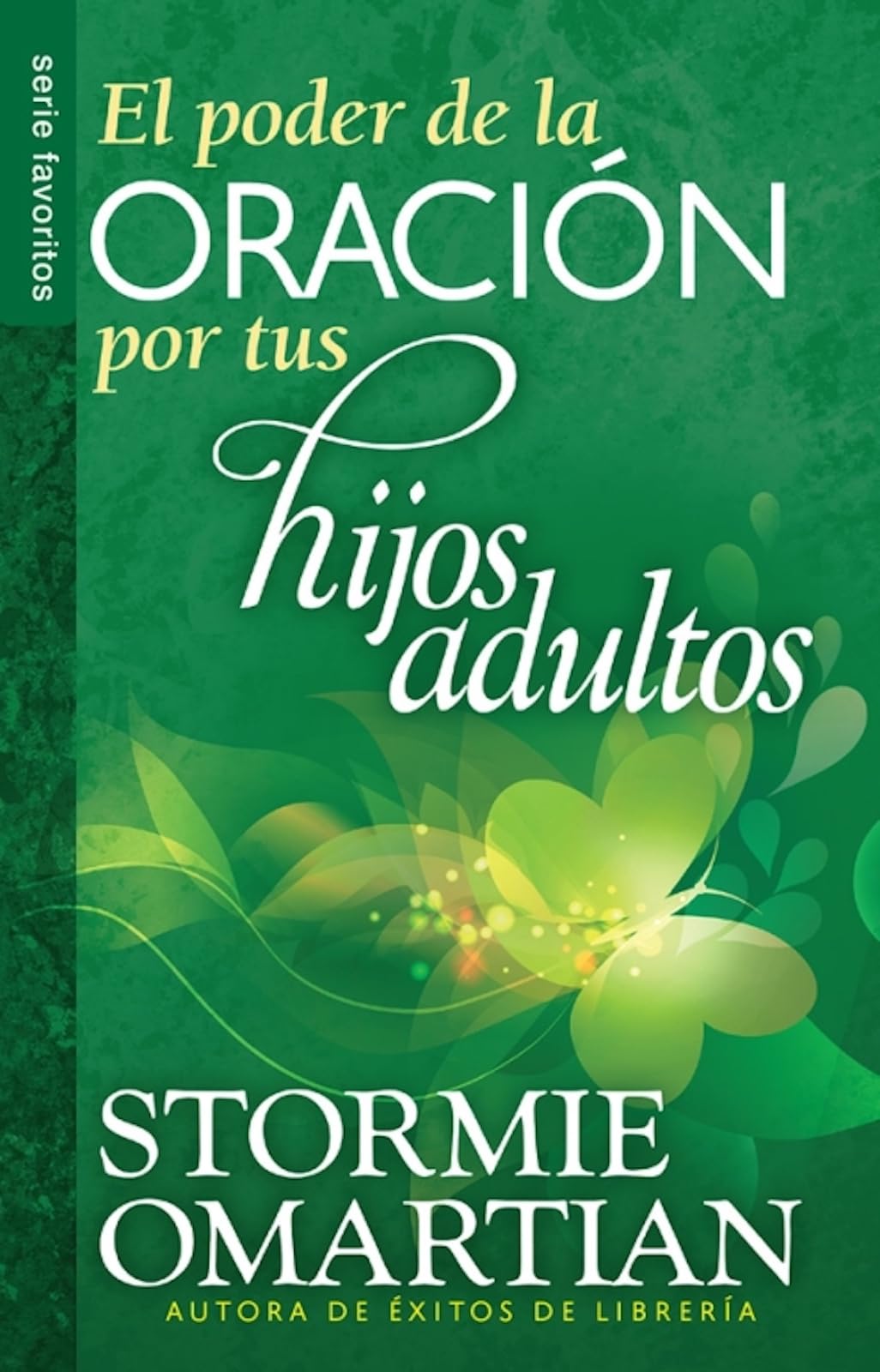 El poder de la oración por tus hijos adultos - Serie Favoritos (Spanish Edition)