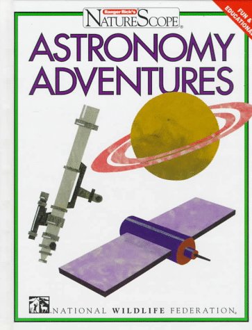 Astronomy Adventures (Ranger Rick's Naturescope)