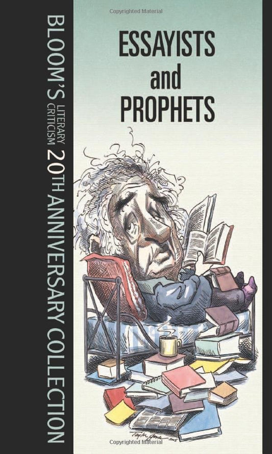 Essayists And Prophets (Bloom's Literary Criticism 20th Anniversary Collection)