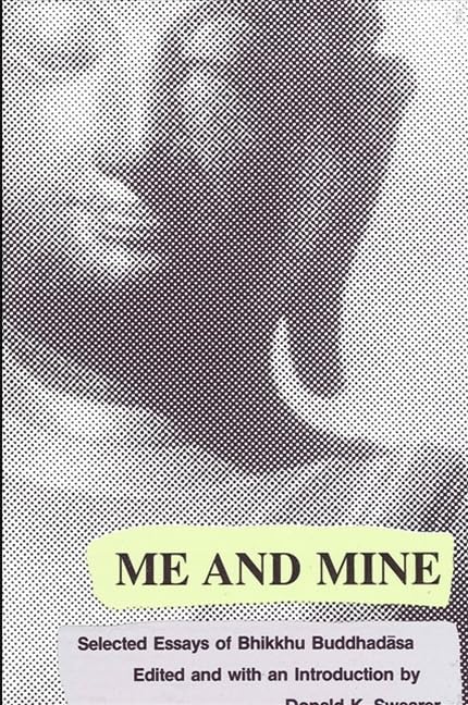 Me and Mine: Selected Essays of Bhikkhu Buddhadasā (Buddhist Studies (Dis))