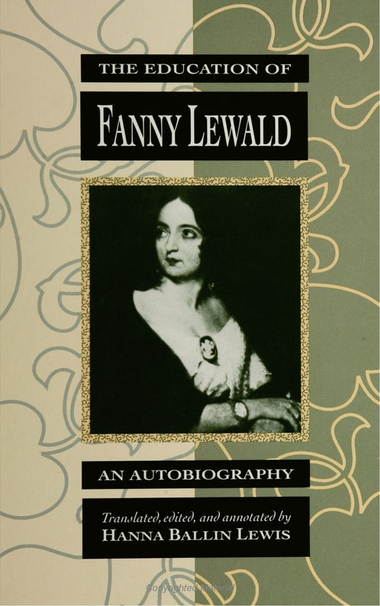 The Education of Fanny Lewald: An Autobiography (Women Writers in Translation)