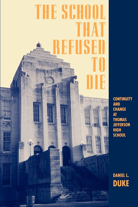 The School That Refused to Die: Continuity and Change at Thomas Jefferson High School (Educational Leadership)