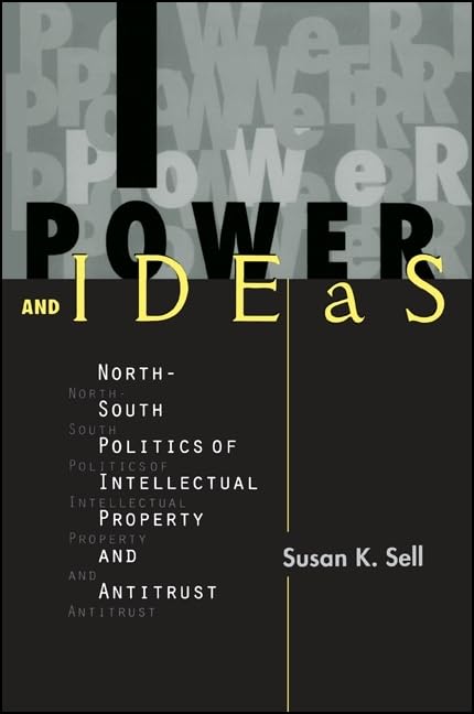 Power and Ideas: North-South Politics of Intellectual Property and Antitrust (Global Politics) - 3012
