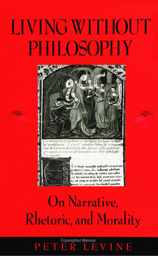 Living Without Philosophy: On Narrative, Rhetoric, and Morality - 2597