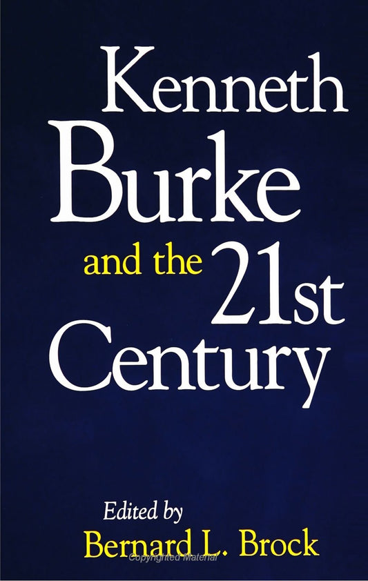 Kenneth Burke and the 21st Century (Communication Studies)