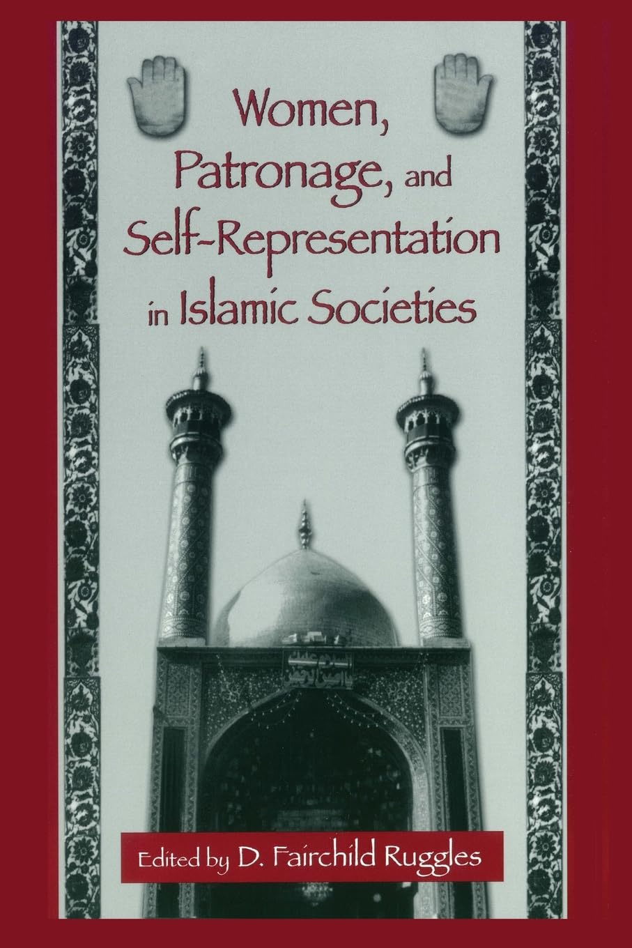 Women, Patronage, and Self-Representation in Islamic Societies