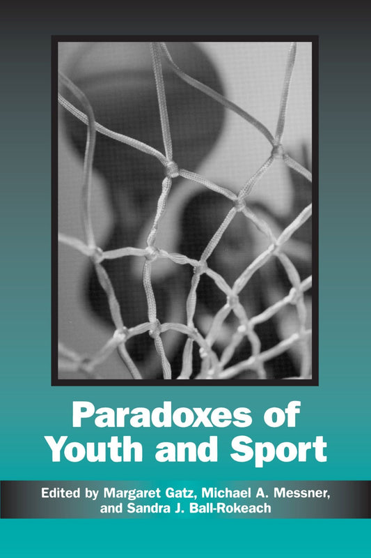 Paradoxes of Youth and Sport (Sport Culture Social Relations)