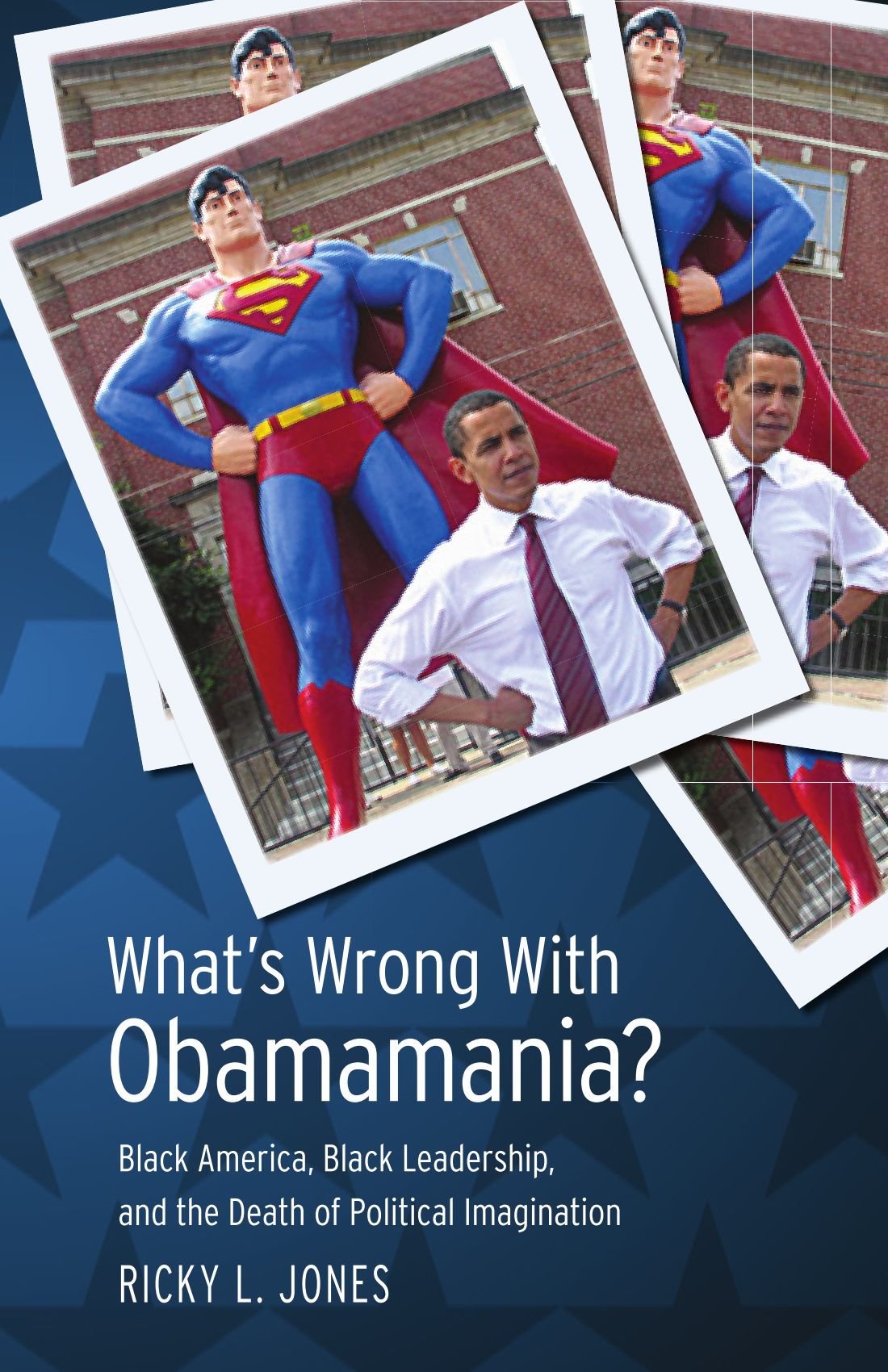 What's Wrong with Obamamania?: Black America, Black Leadership, and the Death of Political Imagination