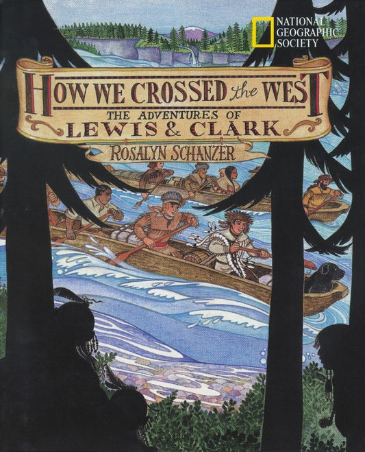 How We Crossed The West: The Adventures Of Lewis And Clark - 4270