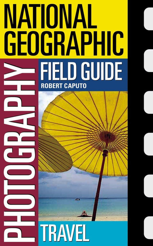 National Geographic Photography Field Guide: Travel
