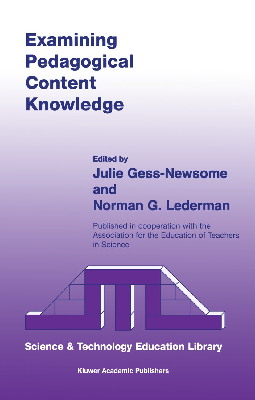 Examining Pedagogical Content Knowledge: The Construct and its Implications for Science Education (Contemporary Trends and Issues in Science Education, 6) - 5303