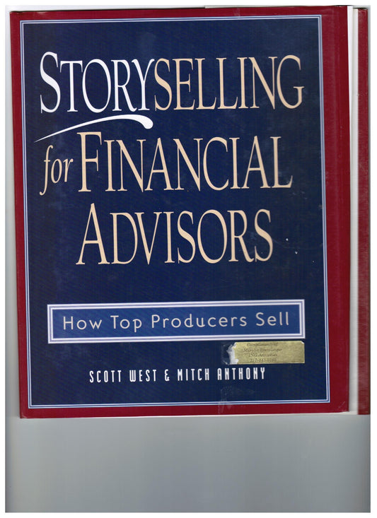 Storyselling for Financial Advisors : How Top Producers Sell - 3352