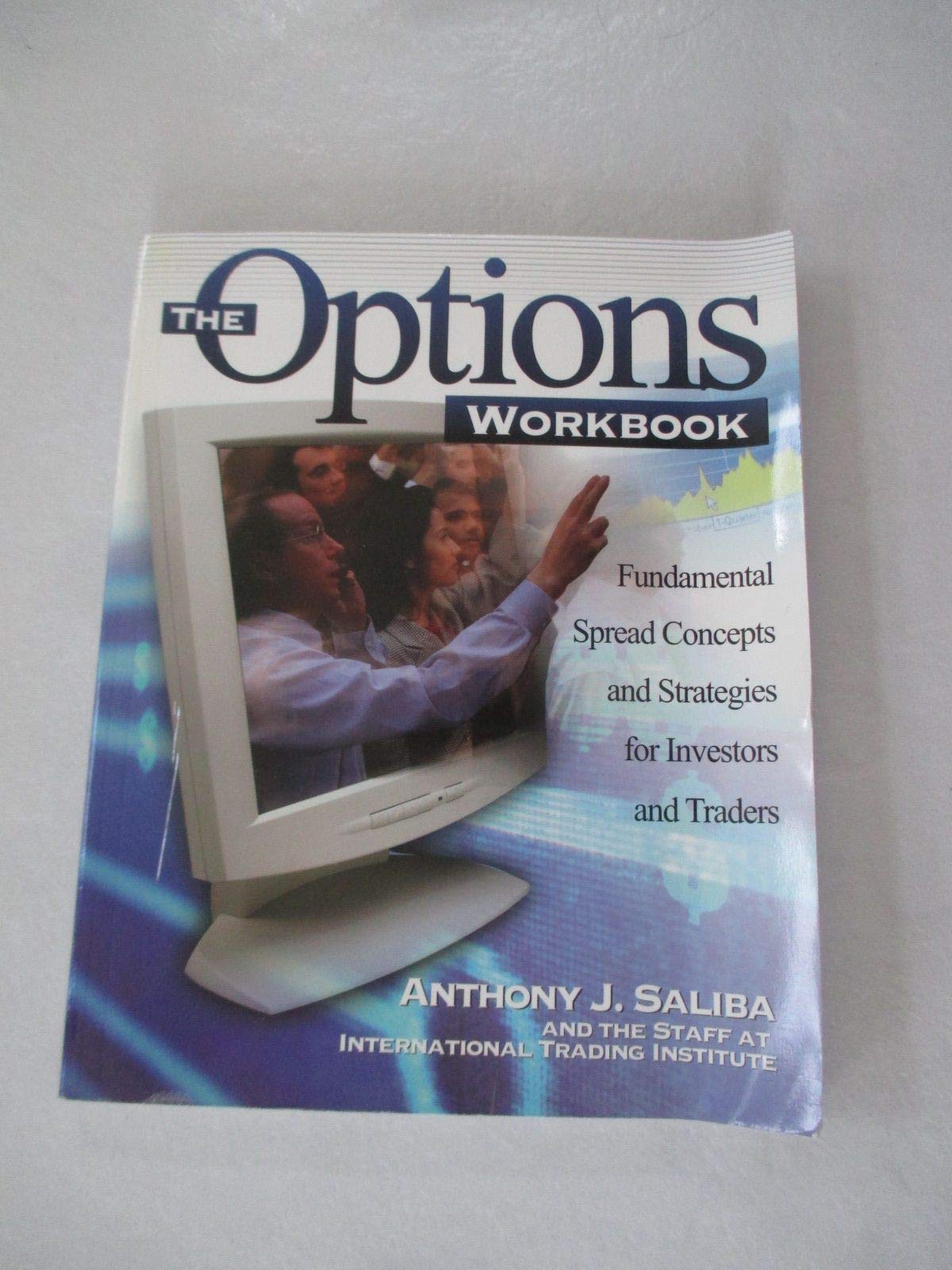 The Options Workbook: Fundamental Spread Concepts and Strategies for Investors and Traders