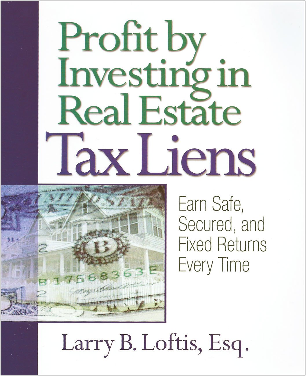 Profit by Investing in Real Estate Tax Liens: Earn Safe, Secured, and Fixed Returns Every Time