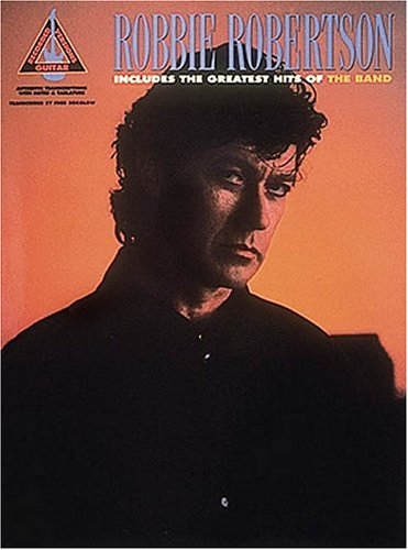 Robbie Robertson: Authentic Guitar Transcriptions (Recorded Versions - Guitar Series)