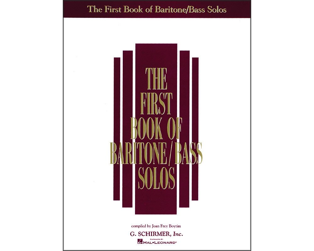 The First Book of Baritone/Bass Solos Vocal Collection | Classical and Folk Songs for Singers | Includes Art Songs, Sacred Music, and Beginner Pieces in Multiple Languages | G. Schirmer Edition