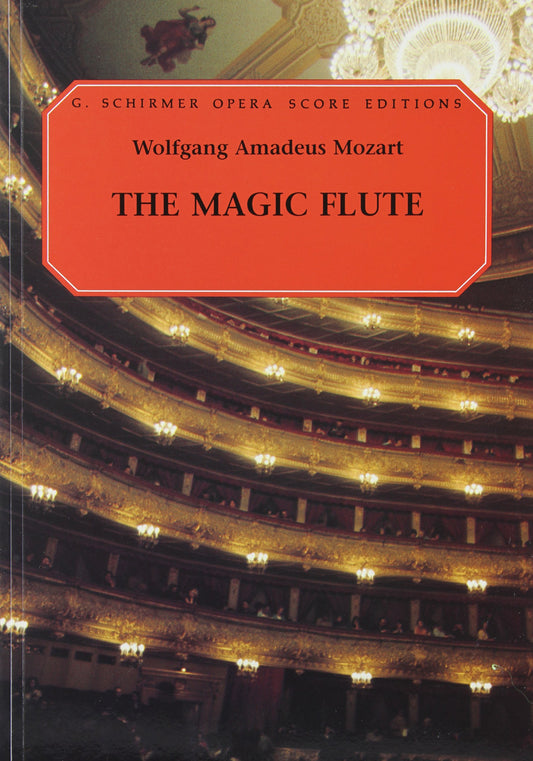 The Magic Flute Vocal Score | Die Zauberflöte by Wolfgang Amadeus Mozart | German and English Opera Sheet Music | Piano and Vocal Score with Choral Notation | Medium-Difficult Opera Songbook
