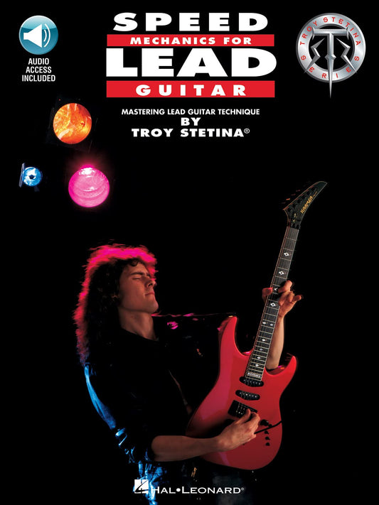 Speed Mechanics for Lead Guitar Book with Online Audio by Troy Stetina | Advanced Guitar Technique and Shredding Exercises for Speed and Precision