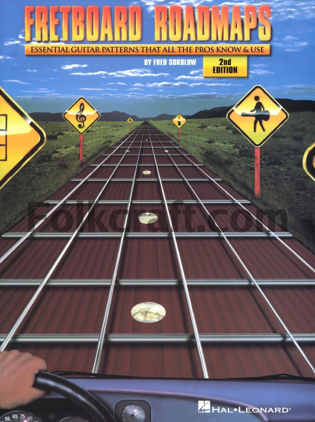 Fretboard Roadmaps (2nd Edition) - The Essential Guitar Patterns That All the Pros Know and Use | Guitar Sheet Music | Learn Lead Rhythm Chords and Progressions Anywhere on the Neck Songbook
