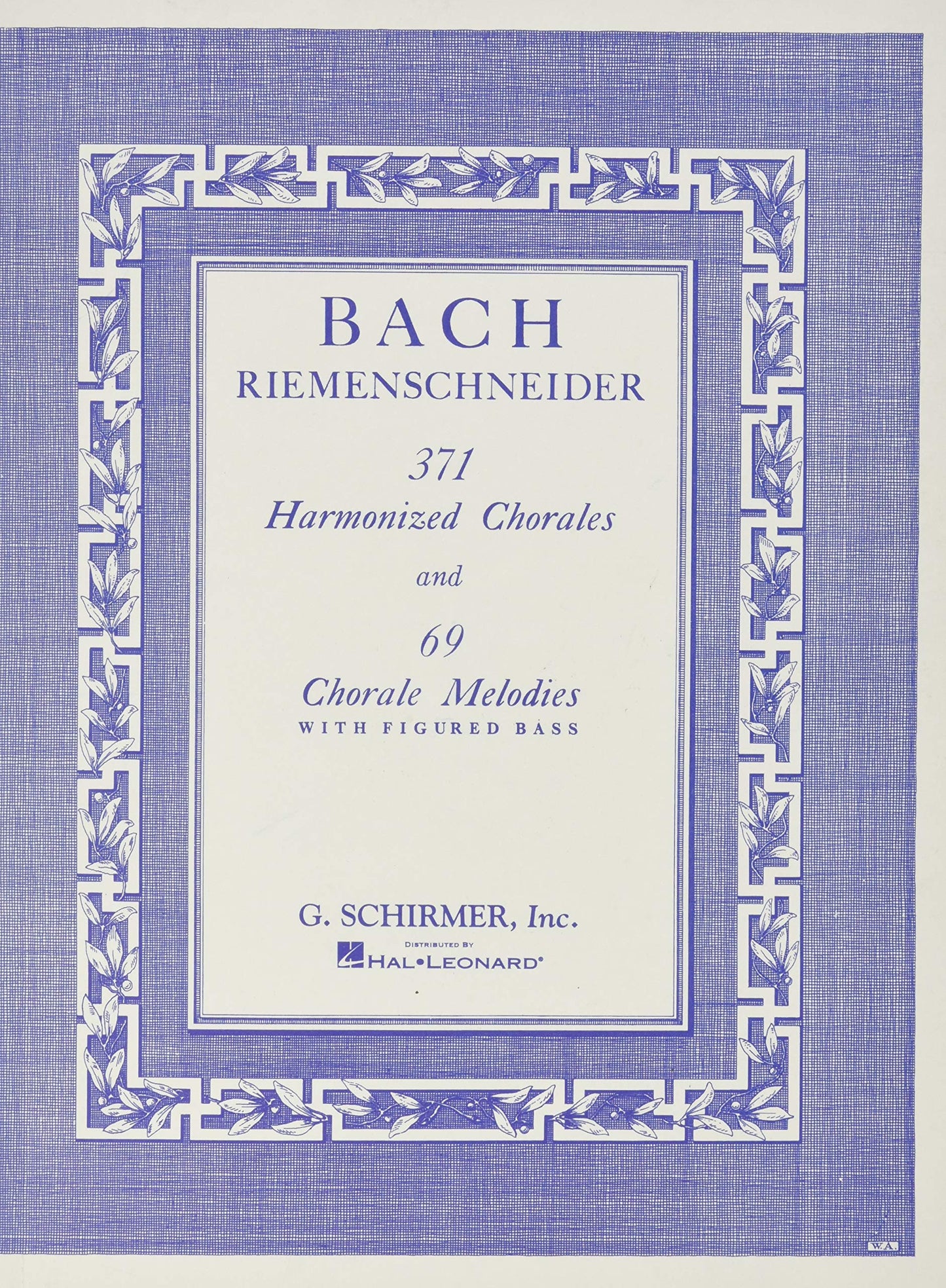 371 Harmonized Chorales and 69 Chorale Melodies – J.S. Bach | Piano Method Book with Figured Bass | Classical Keyboard Exercises for Pianists and Music Theory Students | G. Schirmer Edition