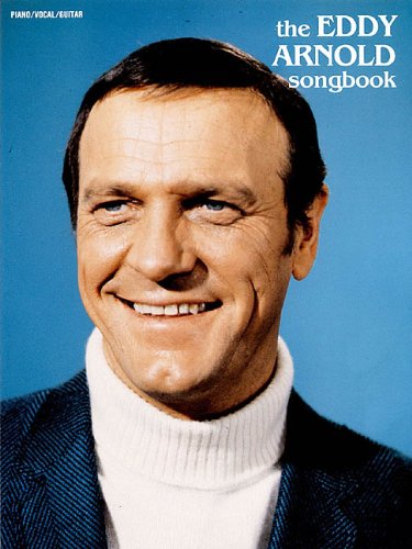The Eddy Arnold Songbook Piano, Vocal and Guitar Chords - 8457