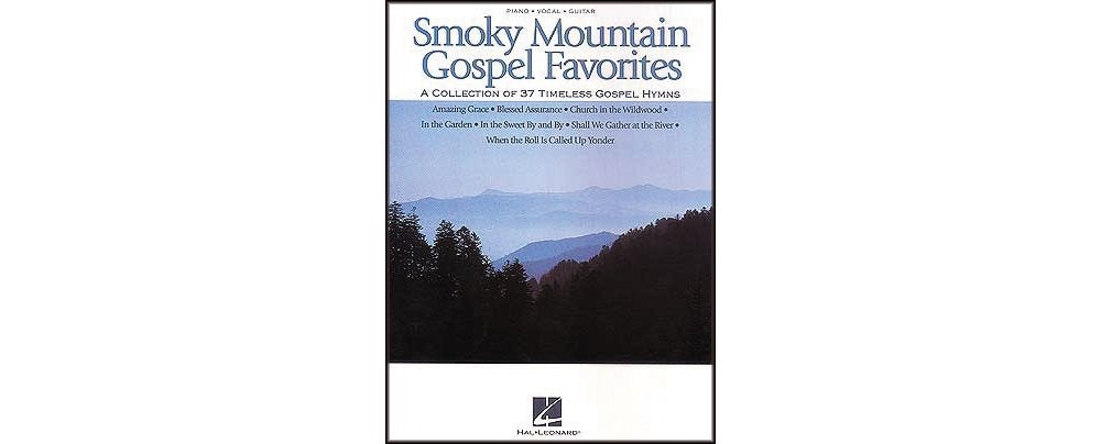 Smoky Mountain Gospel Favorites Piano, Vocal and Guitar Chords