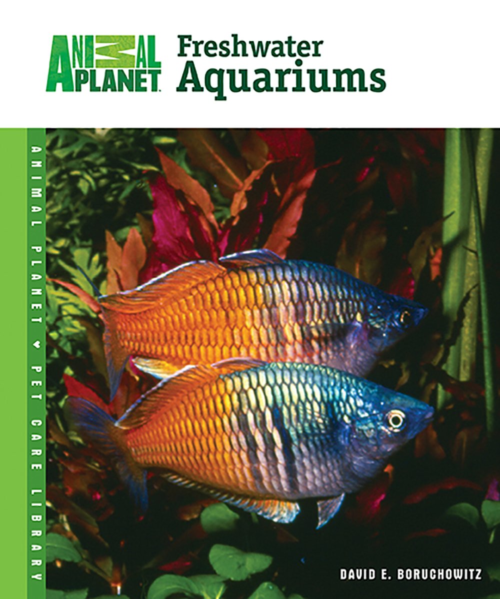 Freshwater Aquariums (Animal Planet Pet Care Library)