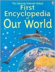The Usborne Internet-Linked First Encyclopedia of Our World