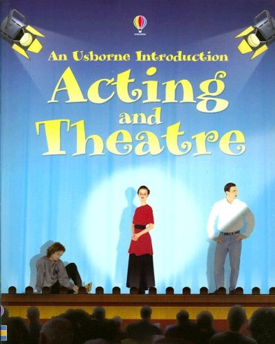 Acting and Theatre (Usborne Introduction)