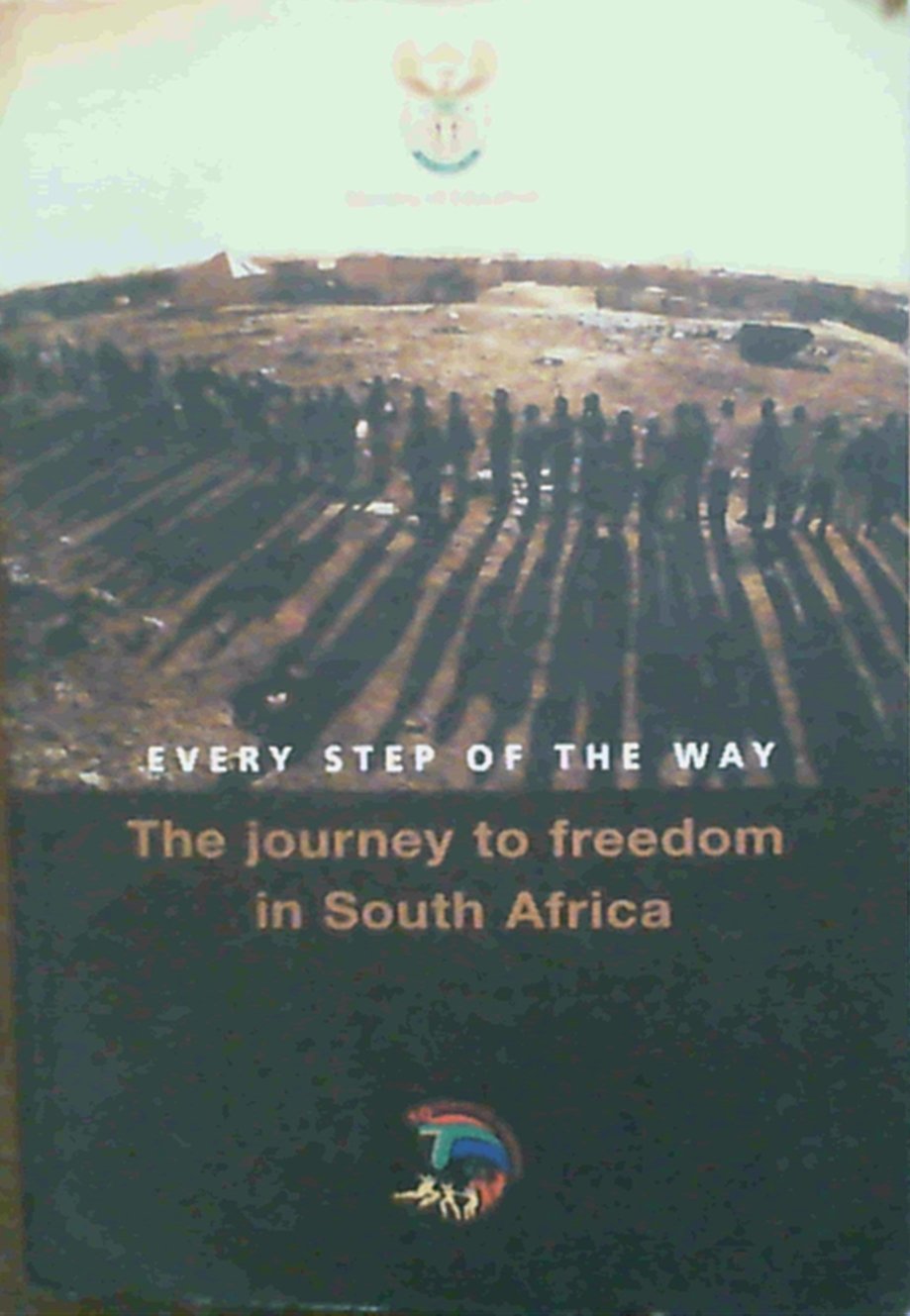 Every Step of the Way: The Journey to Freedom in South Africa