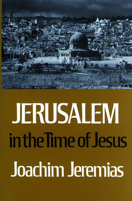 Jerusalem in the Time of Jesus: An Investigation into Econ./Social Conditions during New Test. Period - 8485