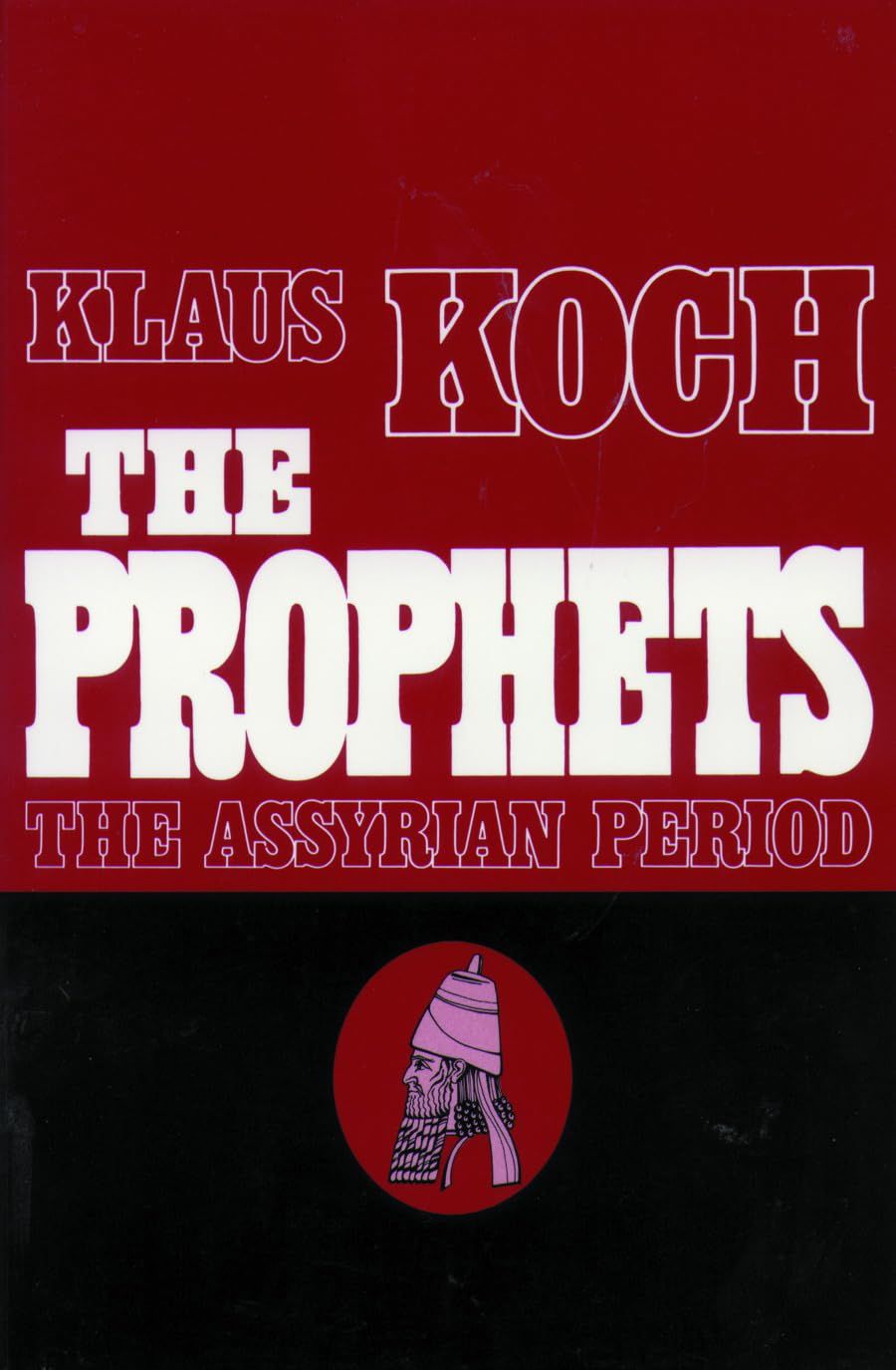 The Prophets: Vol. 1: The Assyrian Period