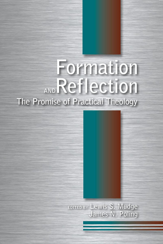 Formation and Reflection: The Promise of Practical Theology