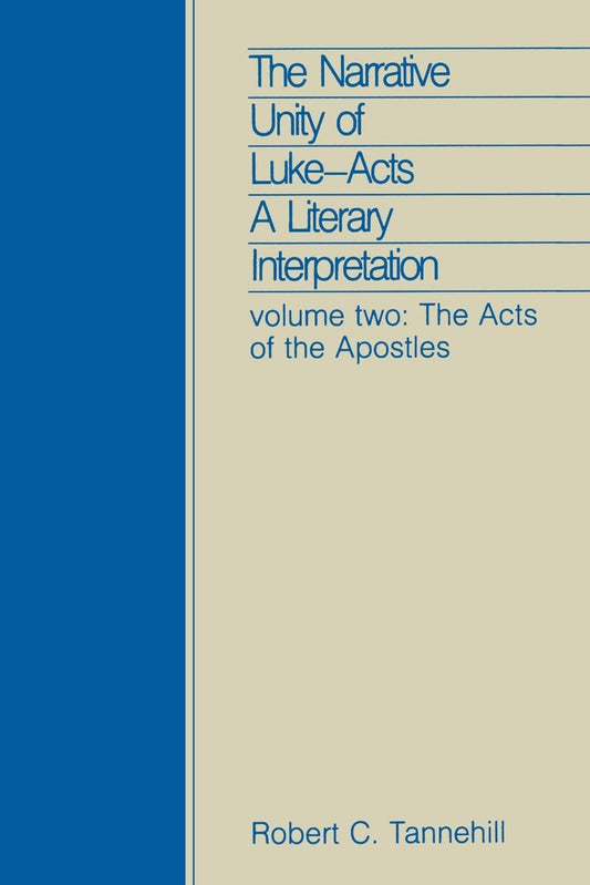 The Narrative Unity of Luke-Acts, Vol 2 (The Acts of the Apostles, A Literary Interpretation)